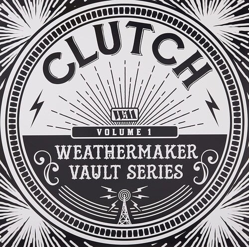 Clutch: The Weathermaker Vault Series 1 { Vinyl LP }