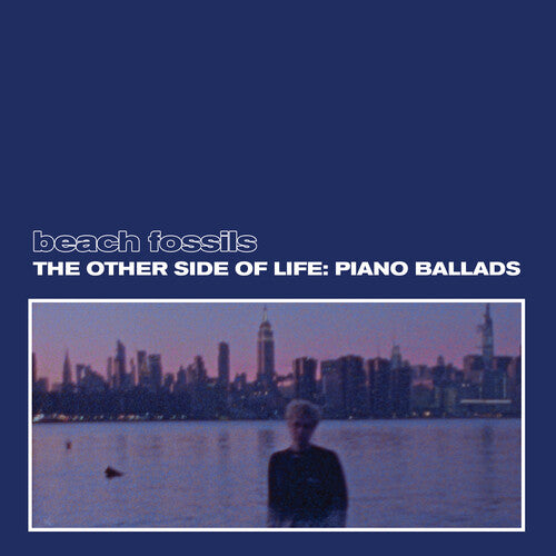 Beach Fossils: The Other Side of Life: Piano Ballads (Deep Sea Vinyl) { Vinyl LP }