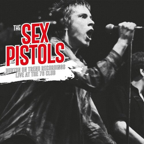 The Sex Pistols: Burton On Trend Recordings Live At The 76 Club { Vinyl LP }