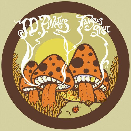 Jd Pinkus: Fungus Shui (Orange Sunshine) { Vinyl LP }