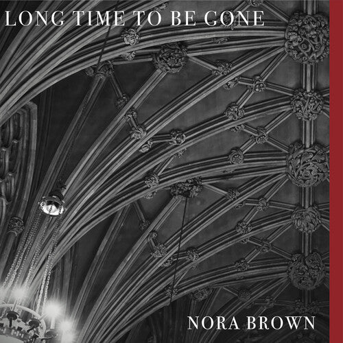 Nora Brown: Long Time To Be Gone { Vinyl LP }