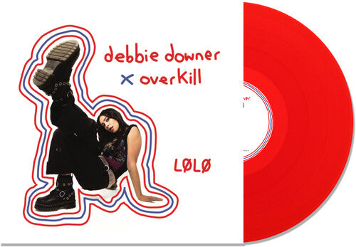 LØLØ: Debbie Downer / Overkill - Transparent Red { Vinyl LP }