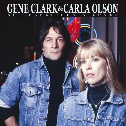 Gene Clark & Carla Olson: So Rebellious A Lover { Vinyl LP }