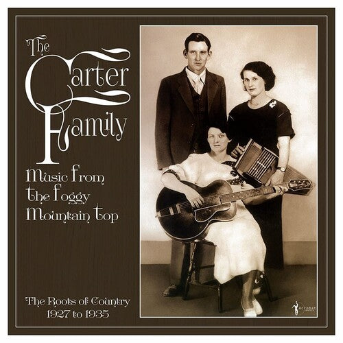 The Carter Family: Music From The Foggy Mountain Top 1927-35 { Vinyl LP }