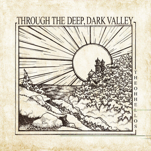 Oh Hellos: Through The Deep, Dark Valley (Ten Year Anniversary) { Vinyl LP }