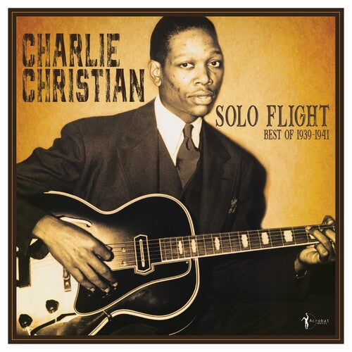 Charlie Christian: Solo Flight: Best Of 1939-41 { Vinyl LP }
