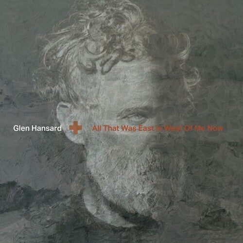 Glen Hansard: All That Was East Is West Of Me Now { Vinyl LP }