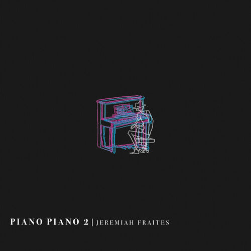 Jeremiah Fraites: Piano Piano 2 { Vinyl LP }