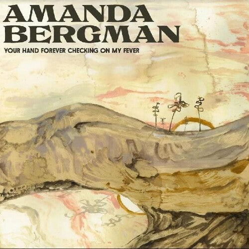 Amanda Bergman: Your Hand Forever Checking On My Fever { Vinyl LP }