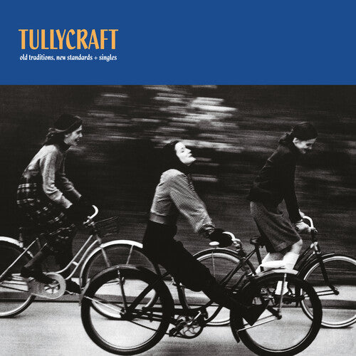 Tullycraft: Old Traditions, New Standards + Singles { Vinyl LP }