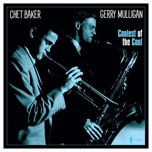 Mulligan, Gerry & Baker, Chet: Coolest Of The Cool: 1952-53 { Vinyl LP }