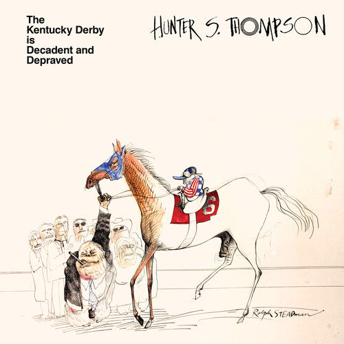 Hunter S. Thompson: Kentucky Derby Is Decadent and Depraved { Vinyl LP }