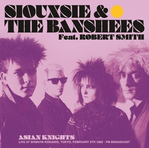 Siouxsie / Banshees (Featuring Robert Smith): Asian Knights: Live At Shibuya Kokaido, Tokyo, February 5th 1983 - FM Broadcast { Vinyl LP }