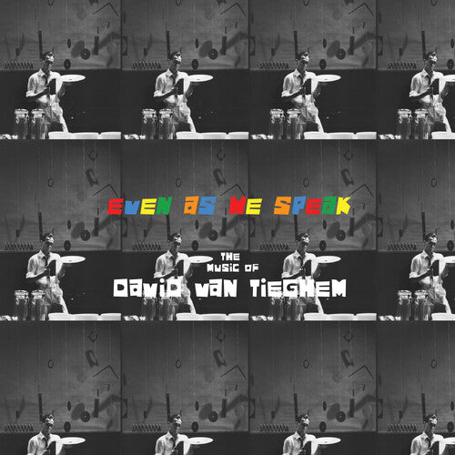 David Van Tieghem: Even as We Speak: The Music of David Van Tieghem { Vinyl LP }