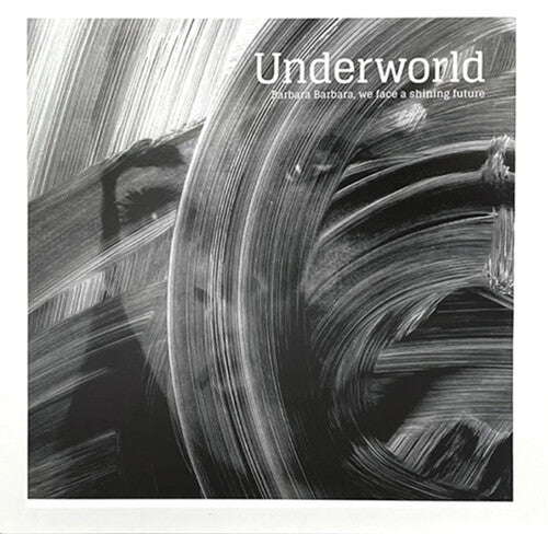 Underworld: Barbara Barbara We Face A Shining Future { Vinyl LP }