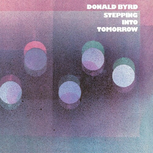Donald Byrd: Stepping Into Tomorrow (Blue Note Classic Vinyl Edition) { Vinyl LP }