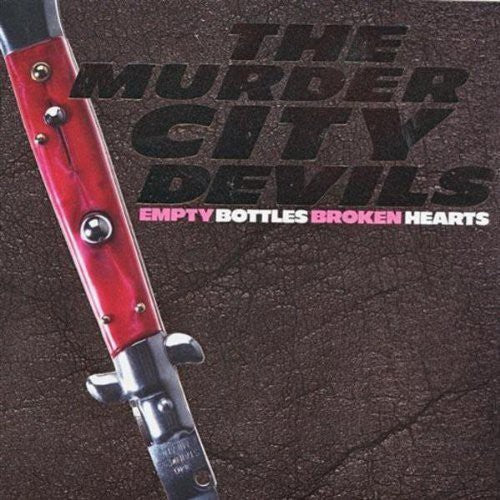Murder City Devils: Empty Bottles, Broken Hearts { Vinyl LP }