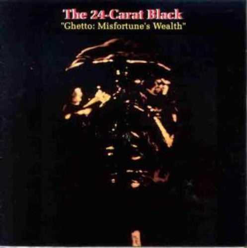 24-Carat Black: Ghetto: Misfortune's Wealth { Vinyl LP }