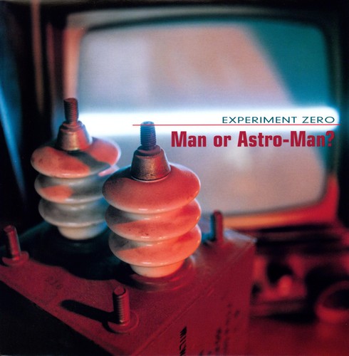 Man or Astro-man?: Experiment Zero { Vinyl LP }