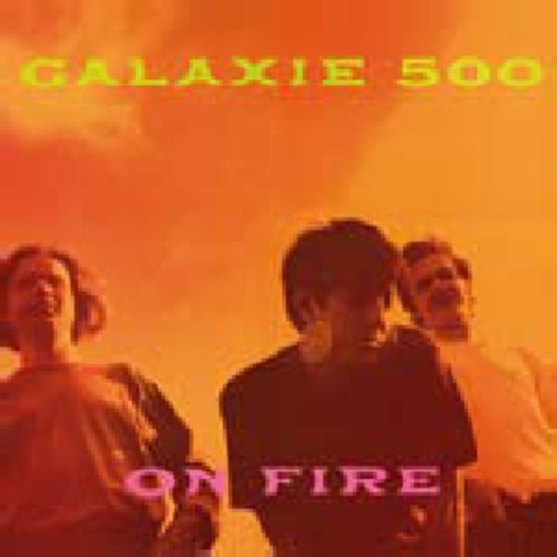 Galaxie 500: On Fire { Vinyl LP }