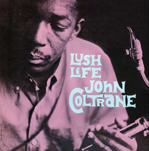 John Coltrane: Lush Life { Vinyl LP }