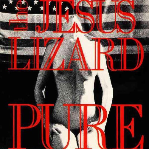 The Jesus Lizard: Pure [Remasterd] [Deluxe Edition] [Bonus Track] { Vinyl LP }
