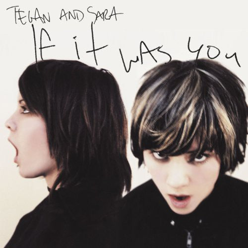 Tegan & Sara: If It Was You { Vinyl LP }