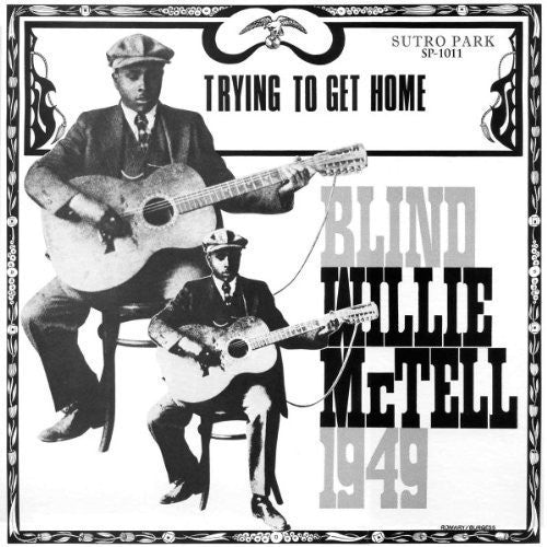 Blind Willie McTell: Trying to Get Home { Vinyl LP }
