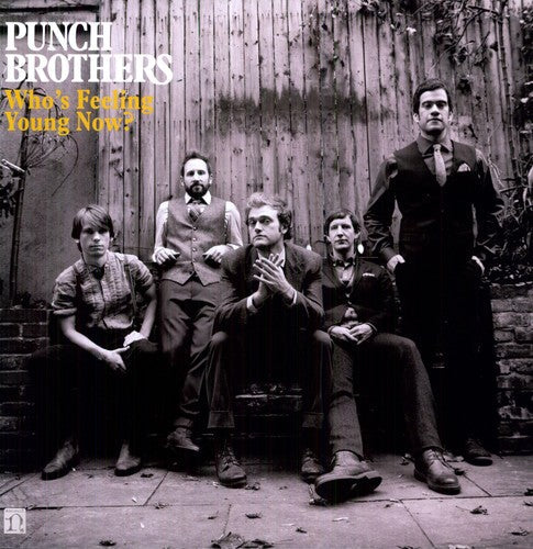 Punch Brothers: Who's Feeling Young Now? { Vinyl LP }