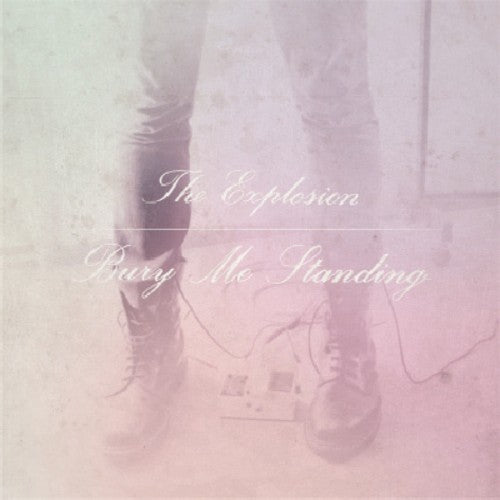 The Explosion: Bury Me Standing { Vinyl LP }