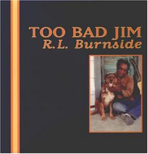R.L. Burnside: Too Bad Jim { Vinyl LP }