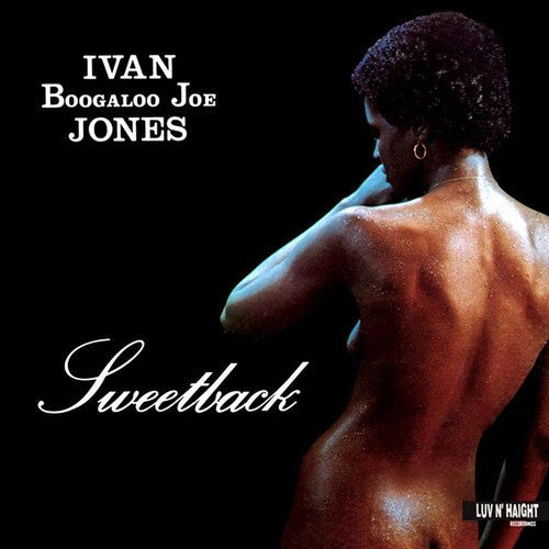Boogaloo Joe Ivan Jones: Sweetback { Vinyl LP }