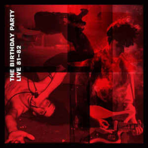 The Birthday Party: Live 81-82 { Vinyl LP }