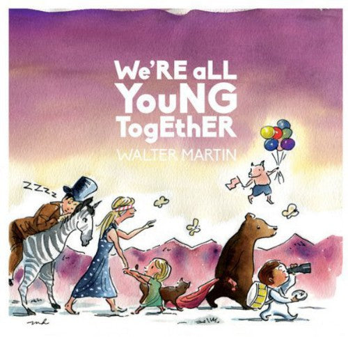 Walter Martin: We're All Young Together { Vinyl LP }
