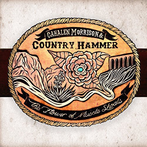 Cahalen Morrison & Country Hammer: Flower of Muscle Shoals { Vinyl LP }