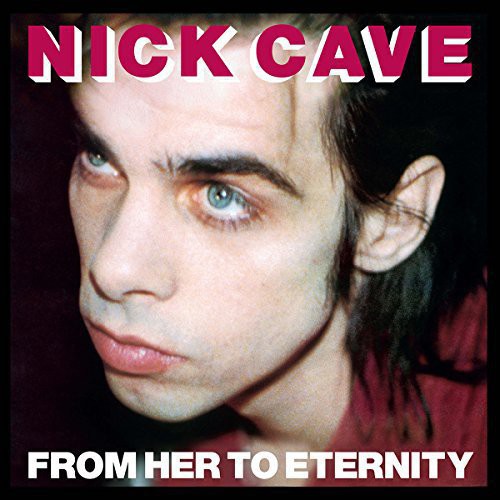 Nick Cave & the Bad Seeds: From Her to Eternity { Vinyl LP }