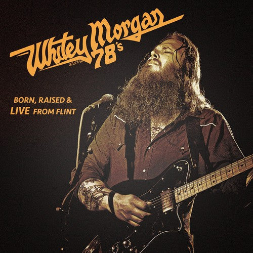 Whitey Morgan & the 78's: Born Raised & Live from Flint { Vinyl LP }