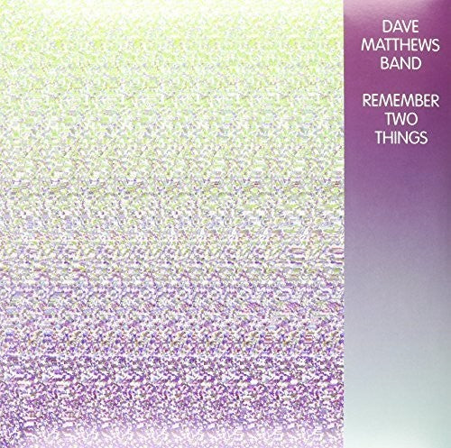 Dave Matthews Band: Remember Two Things { Vinyl LP }