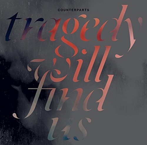 Counterparts: Tragedy Will Find Us { Vinyl LP }
