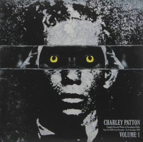 Charley Patton: Complete Recorded Works In Chronological Order, Vol. 1 { Vinyl LP }