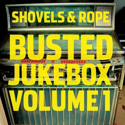 Shovels & Rope: Busted Jukebox: Volume 1 { Vinyl LP }