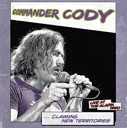 Commander Cody: Claiming New Territories: Live At The Aladin 1980 { Vinyl LP }