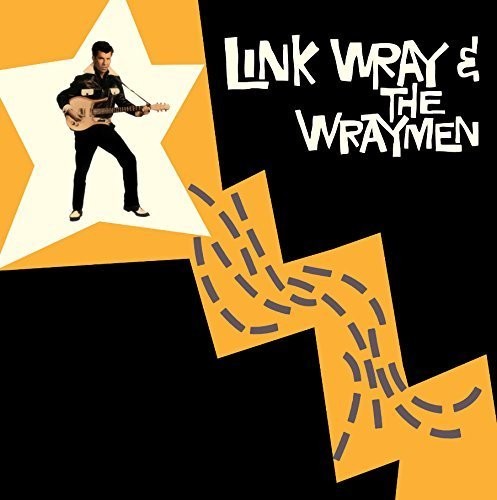 Wray, Link & His Wraymen: Link Wray & the Wraymen + 4 Bonus Tracks { Vinyl LP }