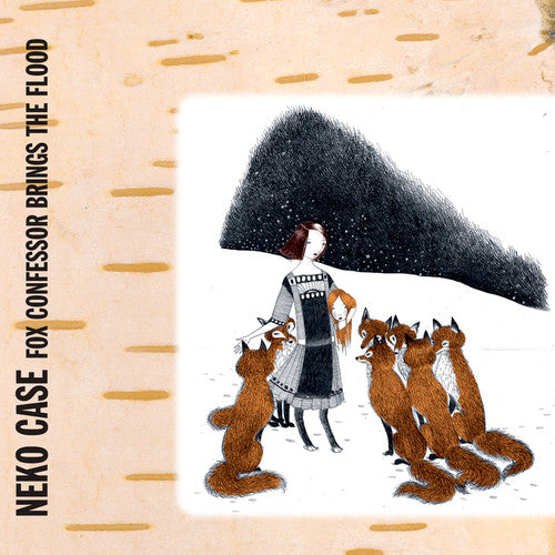 Neko Case: Fox Confessor Brings The Flood { Vinyl LP }