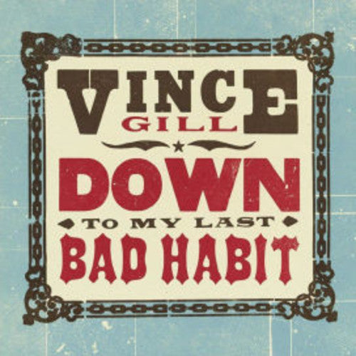 Vince Gill: Down To My Last Bad Habit { Vinyl LP }