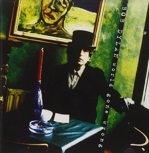 Bob Dylan: World Gone Wrong { Vinyl LP }