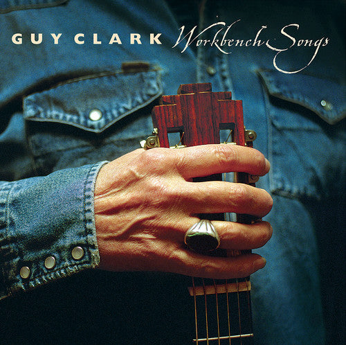 Guy Clark: Workbench Songs { Vinyl LP }