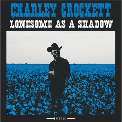 Charley Crockett: Lonesome As A Shadow { Vinyl LP }