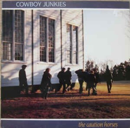 Cowboy Junkies: Caution Horses { Vinyl LP }