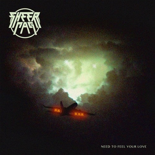 Sheer Mag: Need To Feel Your Love { Vinyl LP }